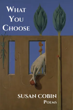 Cobin, Susan: What You Choose