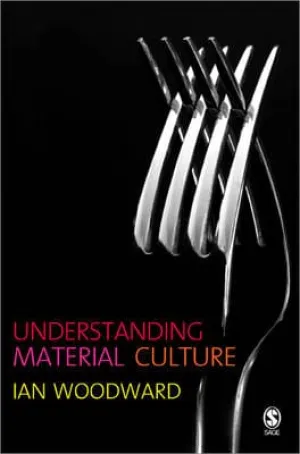 Ian Woodward: Understanding Material Culture [2007] paperback